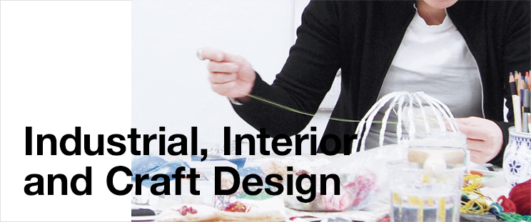 Industrial, Interior and Craft Design