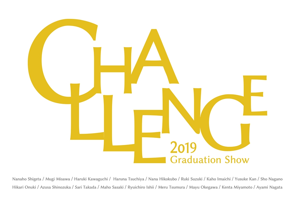 CHALLENGE -Graduation Show-