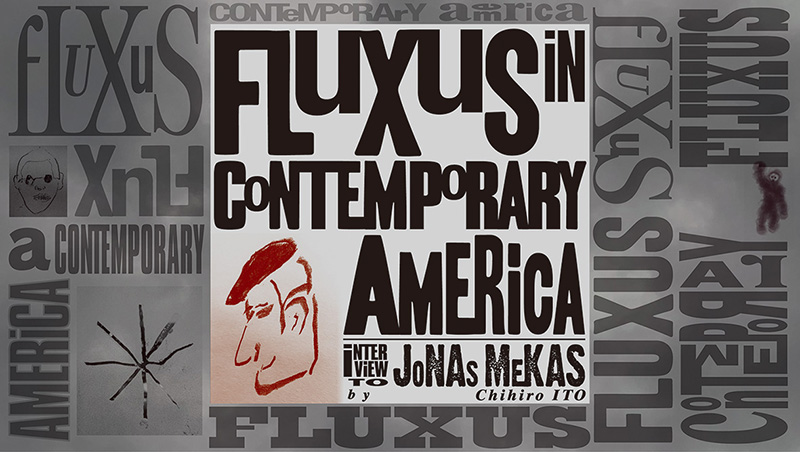 上映「FLUXUS IN CONTEMPORARY AMERICA interview to Jonas Mekas」
